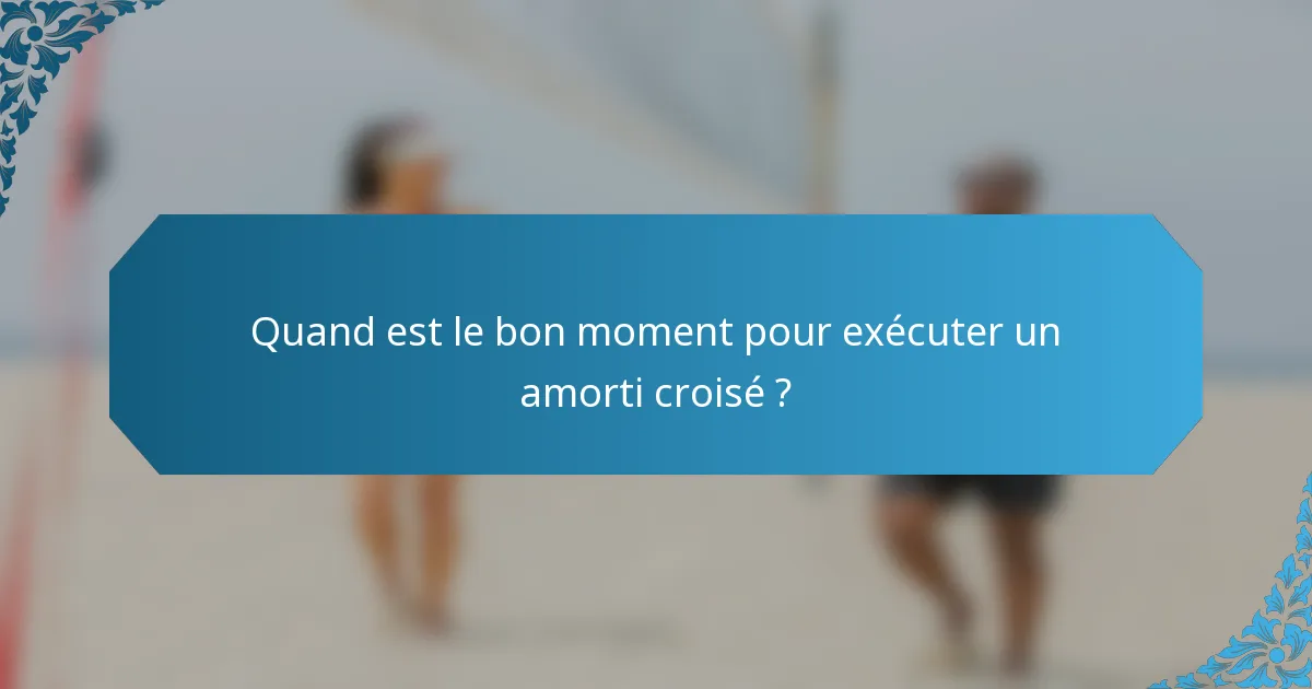 Quand est le bon moment pour exécuter un amorti croisé ?